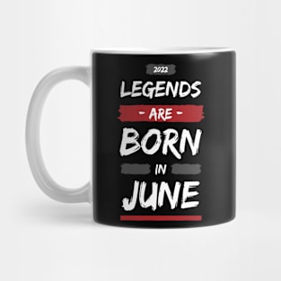 Legends are born in June Mug